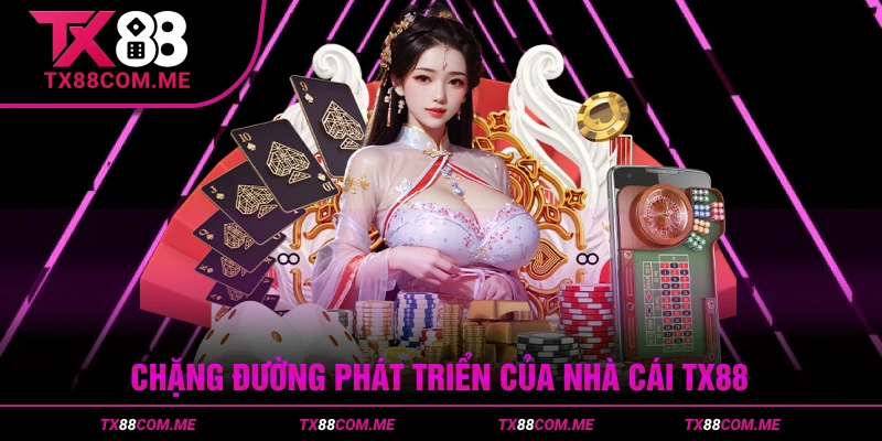 Chặng đường phát triển không ngừng của nhà cái