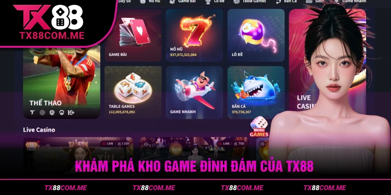 Trải nghiệm bộ sưu tập game cực chất từ TX88