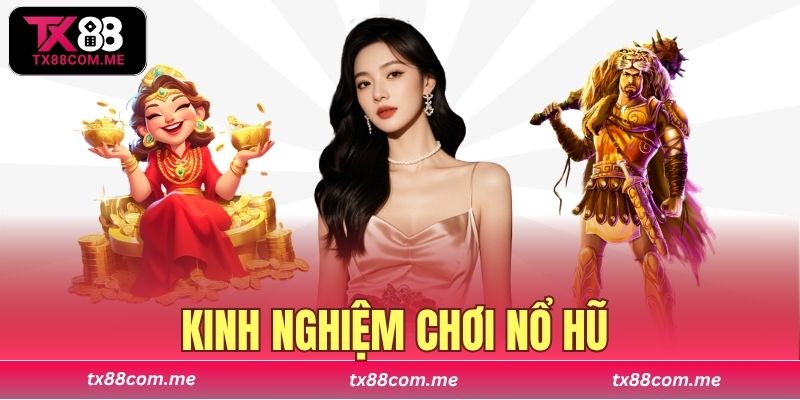 kinh nghiệm chơi nổ hũ