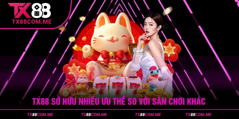 Đánh giá những ưu điểm của nhà cái TX88